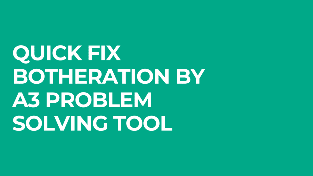 Quick Fix Botheration By a3 problem solving tool