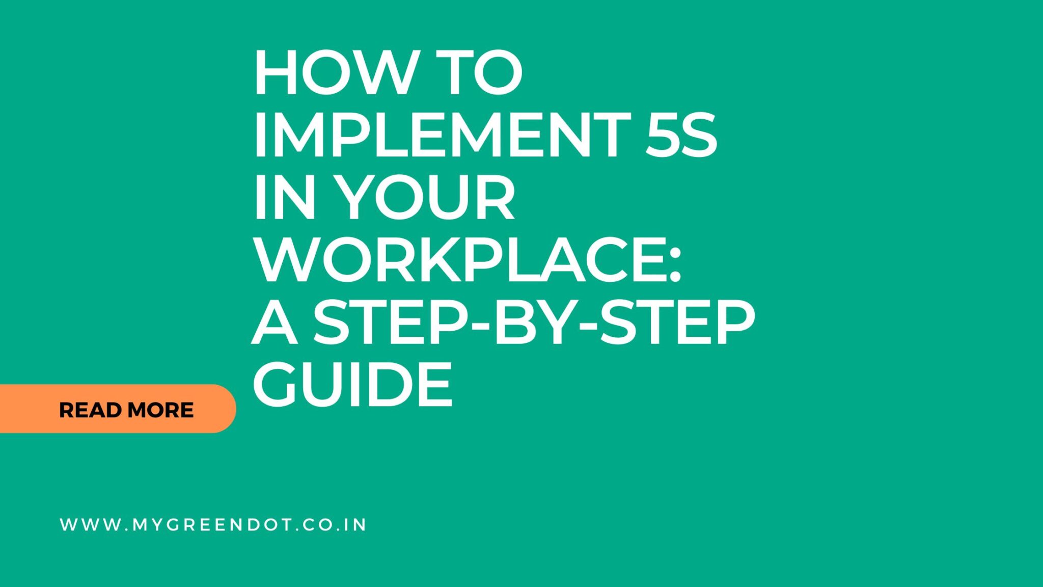 How to Implement 5S in Your Workplace: A Step-by-Step Guide